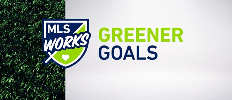 MLS Works Greener Goals 2018 IMG